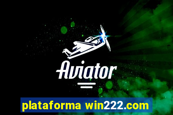 plataforma win222.com